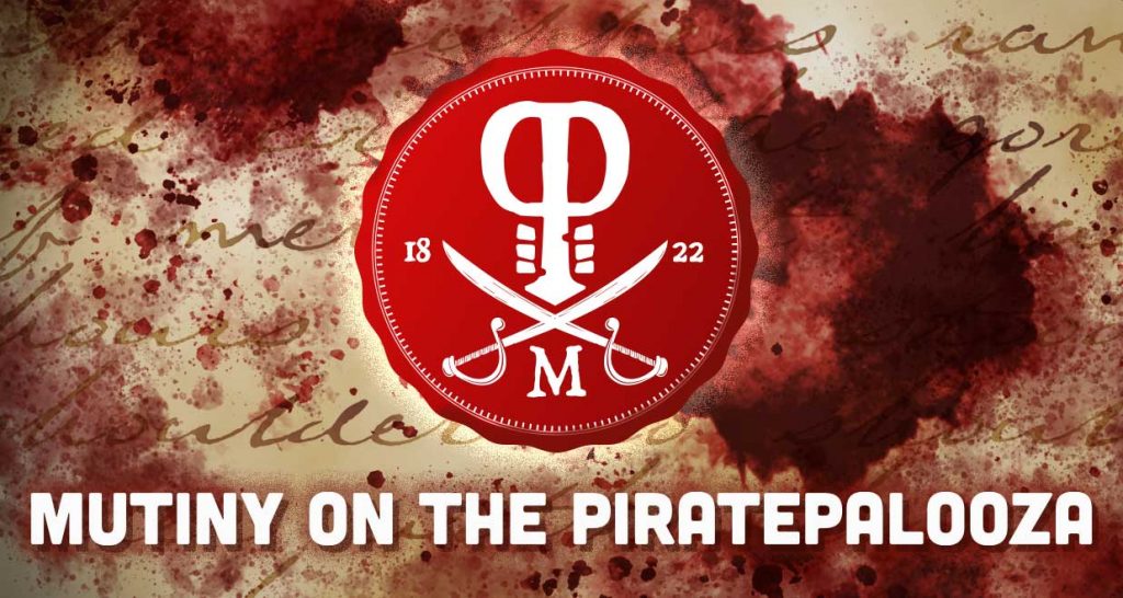 The PiratePalooza 18 Mutiny Seal against a rum-splattered parchment